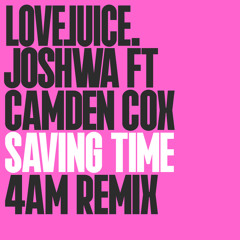 Saving Time (4am Remix) [feat. Camden Cox]