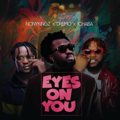 Eyes on you, feat. Dremo & Ichaba