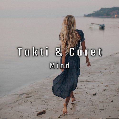 TAKTI & CARET - Mind