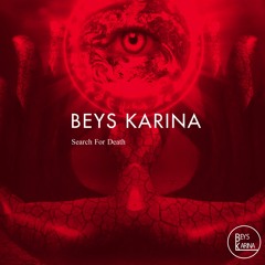 BEYS KARINA - Search For Death [Out Now]