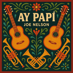 Joe Nelson - Ay Papi (FREE DOWNLOAD)