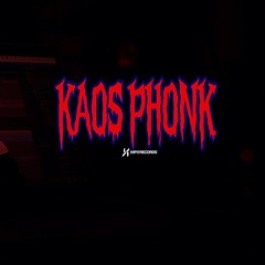 KAOS PHONK