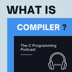 Episode #5 | What is Compiler in C Programming? | By DDSRY