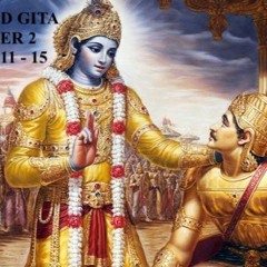 Bhagavad Gita Chapter 2 verses 11 - 15