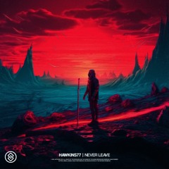 Hawkins 77 - Never Leave