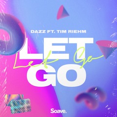 DAZZ ft. Tim Riehm - Let Go (Extended Club Mix)