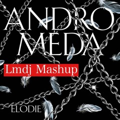Elodie - Andromeda (Lmdj Live edit Mashup)
