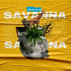 VIPPER & Kehl - Savanna [FREE DOWNLOAD]