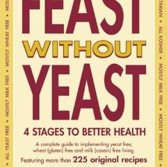 [READ] [KINDLE PDF EBOOK EPUB] Feast Without Yeast: 4 Stages to Better Health : A Com