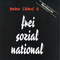 Andre Lüders & Nordmacht - Frei Sozial National