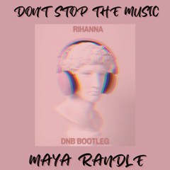 Dont Stop The Music - Rihanna (Maya Randle Bootleg)
