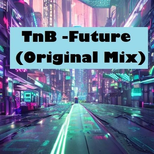 TnB - Future (Original Mix)