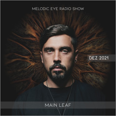 Melodic Eye Radio Show - Main Leaf [Dec 2021]
