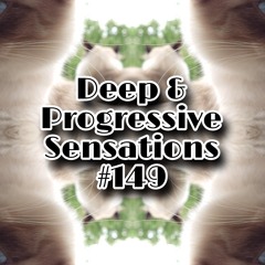 Deep & Progressive Sensations #149 | Slow Down Your Life 9