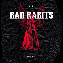 bad habit-OSBroy ft OSMacho
