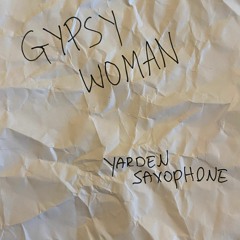 Yarden Saxophone - Gypsy Woman Remix ft. Lilah Eliash (Extended)