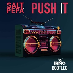 Salt N Peppa - Push It ( Irmo V.I.P. Remix )