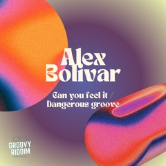 Alex Bolivar - Dangerous Groove (Original Mix)