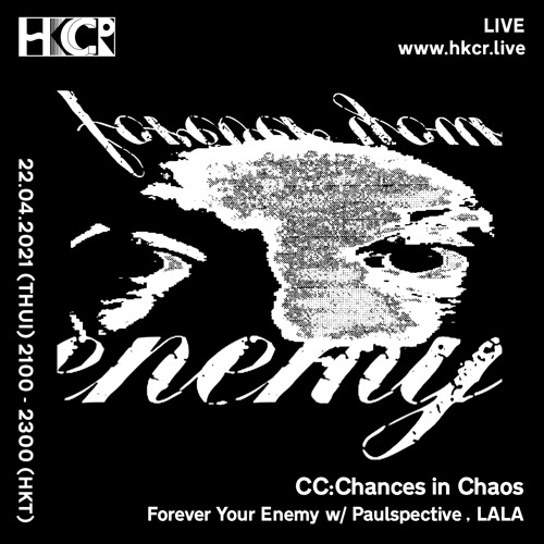 CC:Chances in Chaos HKCR: Forever your enemy w/ Paulspective , LALA - 22/04/2021