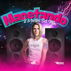 FRAN ROCHA - MACETANDO 2.0 TURBO SET MIX