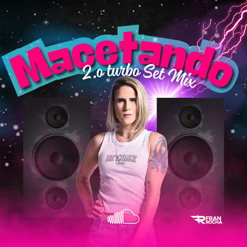 FRAN ROCHA - MACETANDO 2.0 TURBO SET MIX