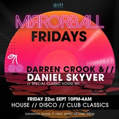 Daniel Skyver - Live From Mirrorball @ Drift, Portsmouth - 22.9.23 (House Classics Set)