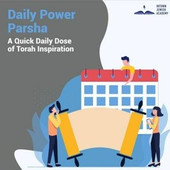 Daily Power Parsha 12.24.20 (Vayigash)