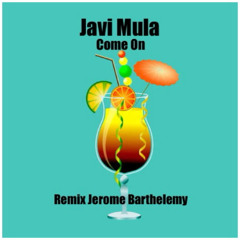JAVI MULA - COME ON REMIX (JEROME BARTHELEMY)