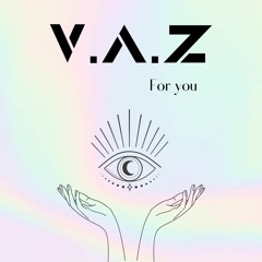 V.A.Z - For You