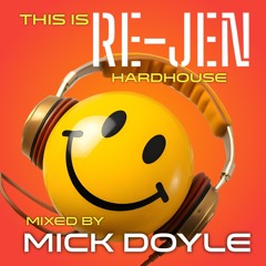 THIS IS RE-JEN - Hard House - Mixed By Mick Doyle