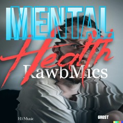Mental health RawbMics H3Music