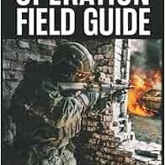 View PDF Operation Field Guide: for the Citizen, Outdoorsman & Survivor by Jeff Kirkham,Jason Ross