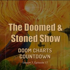 The Doomed and Stoned Show - Doom Charts Countdown (S7E17)