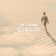 Cielo (ALLERTZ Extended Remix) [feat. Young Bhrayan, Dee Robert & George Lamond]