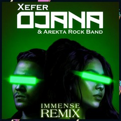 Xefer & Arekta Rock Band - Ojana (IMMENSE Remix)
