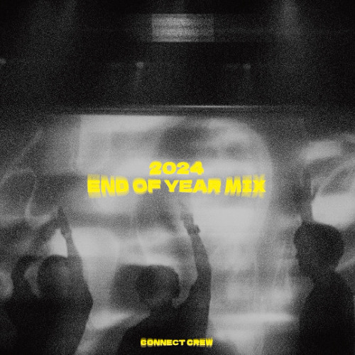 CONNECT CREW END OF YEAR MIX