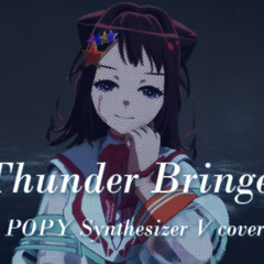 Thunder Bringer - EPIC The Musical POPY SV1 Cover Vers.
