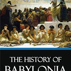 [GET] PDF 💖 The History of Babylonia by  Hugo Winckler EBOOK EPUB KINDLE PDF