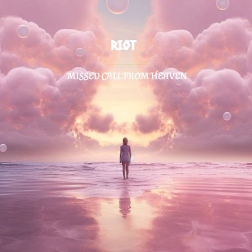 RIØT - MISSED CALL FROM HEAVEN [REUPLOAD/FREE DL]