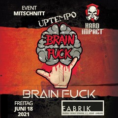 Brain Fuck @ Hard Impact 19.06.2021 - Fabrik, Limburg [Club Live Set]