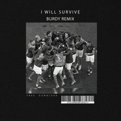 I Will Survive (Burdy Remix) Pitch Copyright