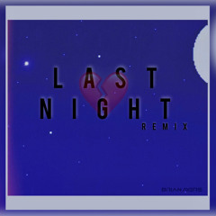 Russ - Last Night (B.Ayers Remix)