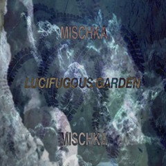 Mischka Mischka with Jadis Mischka | #117 LUCIFUGOUS GARDEN 01162025