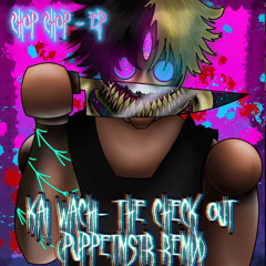 Kai Wachi - THE CHECKOUT (PuppetMSTR Remix)