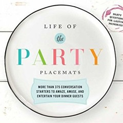 [READ] EBOOK 📄 Life of the Party Placemats: More than 375 conversation starters to a