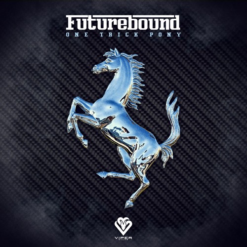 Stream Futurebound One Trick Pony [VPR319] by Viper Recordings