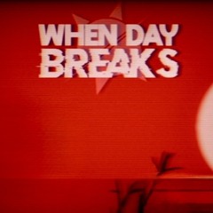When Day Breaks Mix