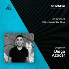 Metanoia pres. Diego Azocar [Exclusive Guestmix]