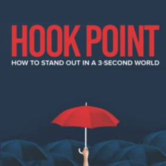 Access KINDLE 📁 Hook Point: How to Stand Out in a 3-Second World by  Brendan Kane EB