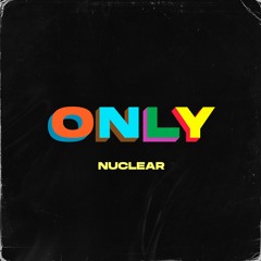 Nuclear - ONLY